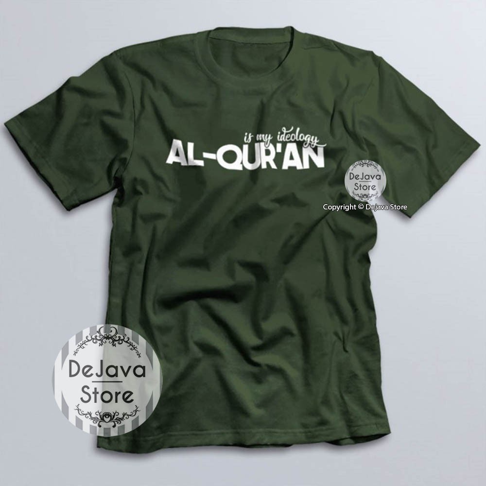 Kaos Dakwah Islami AL-QURAN IS MY IDEOLOGI - Kaos Distro Tshirt Baju Santri Muslim Eksklusif | 053-5