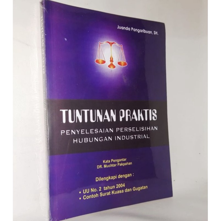 

Tuntunan praktis penyelesaian perselisihan hubungan industrial .buku baru