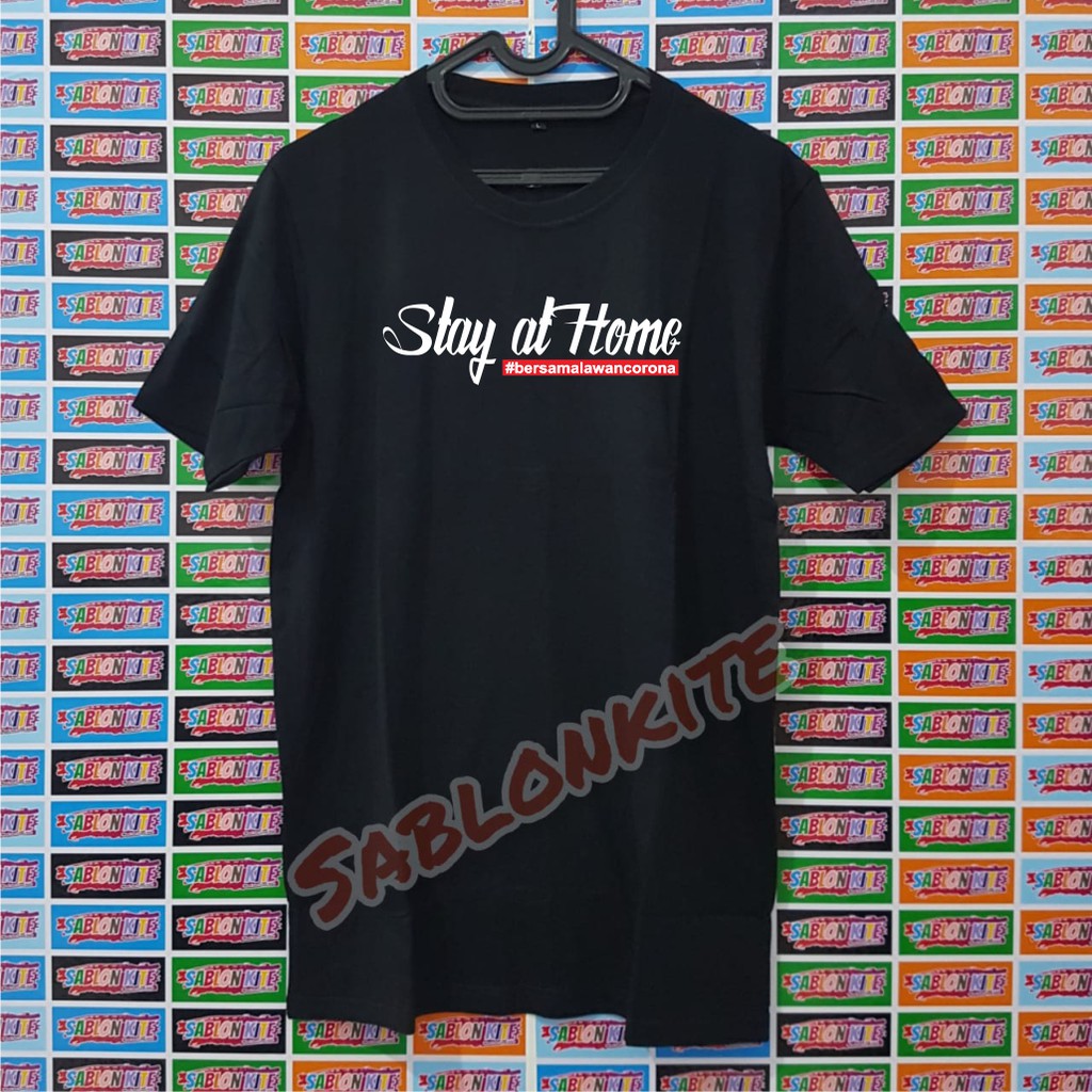 MURAH!!! KAOS STAY AT HOME BERSAMA LAWAN CORONA, BAHAN COMBED 30S