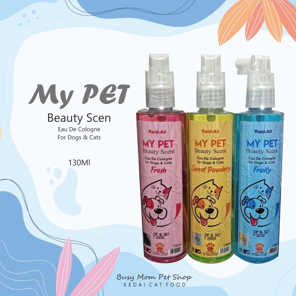 Cologne My Pet Beauty Scent Parfum Kucing Anjing 130 ml Fresh Sweet Powdery Fruity Esence Raid All 130ml Perfum Perfume Wangi Cat Dog