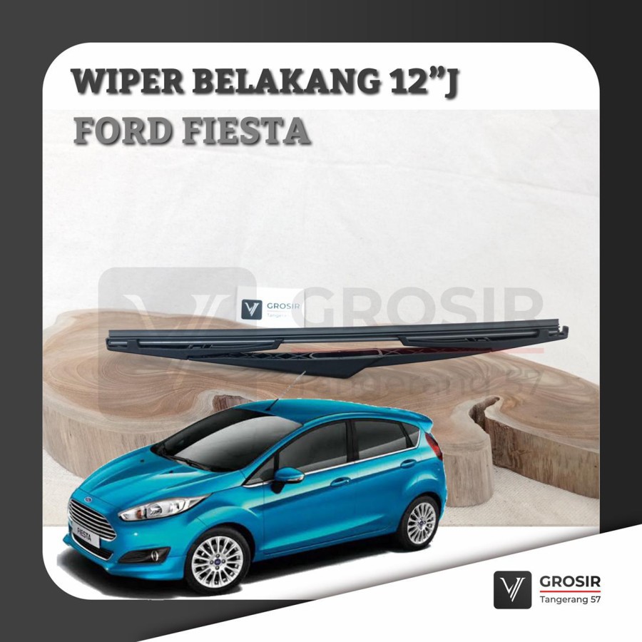 REAR WIPER FORD FIESTA WIPER BELAKANG FORD FIESTA 12”J 300MM
