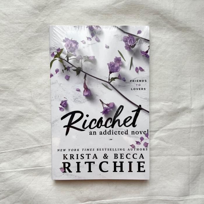 

RICOCHET (ADDICTED #2) BY KRISTA & BECCA RITCHIE