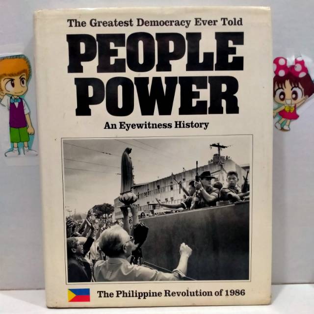 People Power The Greatest Democracy Ever Told People Power An Eyewitness History
The Philippine