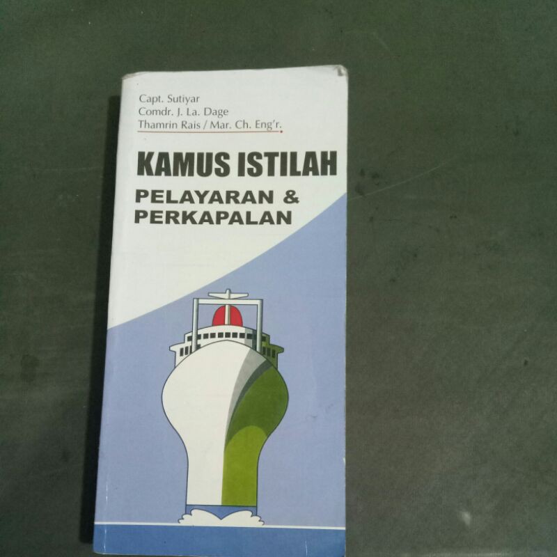 Jual Buku Kamus Istilah Pelayaran Perkapalan Oleh Capt Sutiyar Dkk