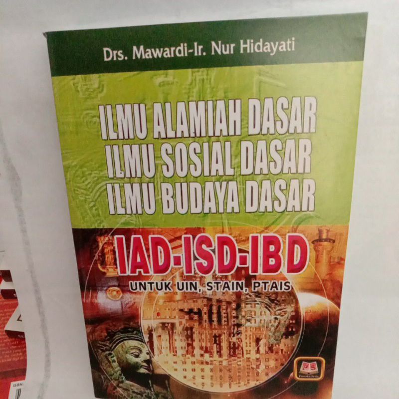 

ILMU ALAMIAH DASAR, ILMU SOSIAL DASAR,ILMU BUDAYA DASAR UNTUK UIN,STAIN, PTAIS By Drs mawardi