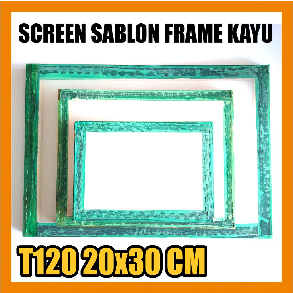 

Screen Sablon Frame Kayu T120 20x30 cm