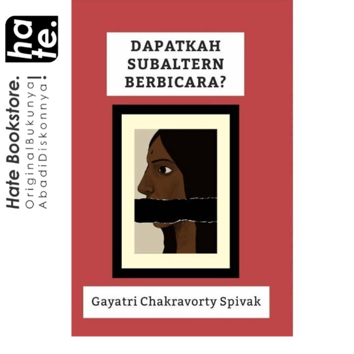Dapatkah Subaltern Berbicara - Gayatri Chakravorty Spivak