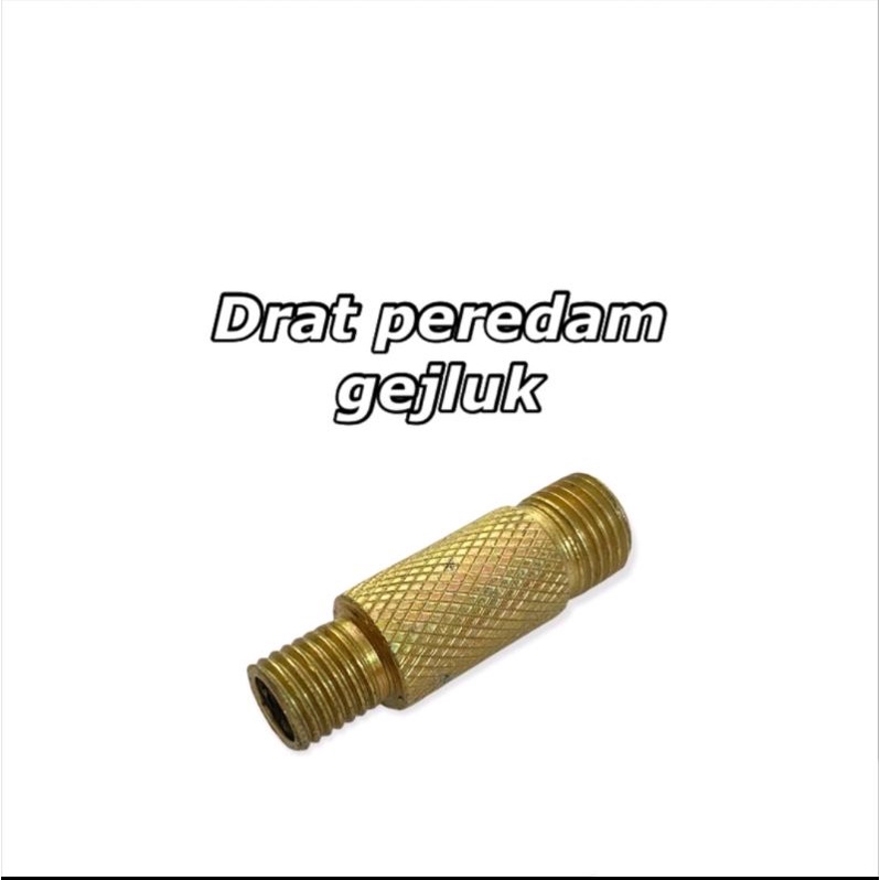 Sambungan Drat peredam Gejluk