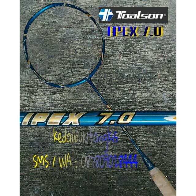 Produk berkualitas RAKET TOALSON IPEX 7.0 ORIGINAL 100%