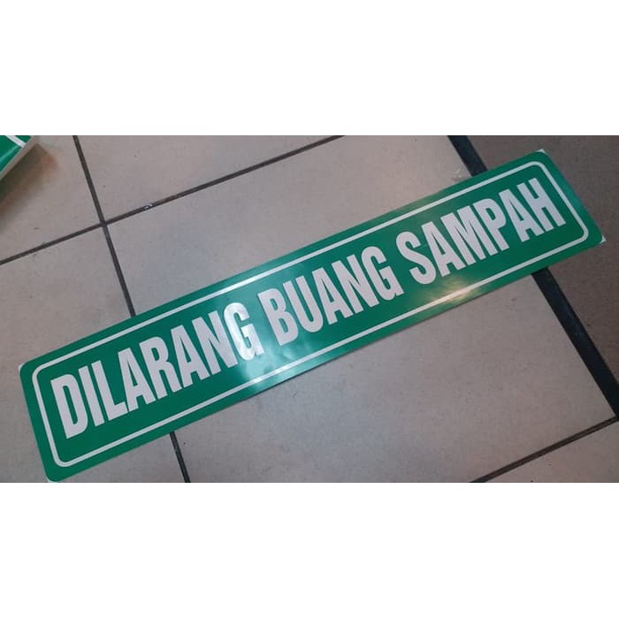 

SIGN LABEL STICKER DILARANG BUANG SAMPAH 45X10CM