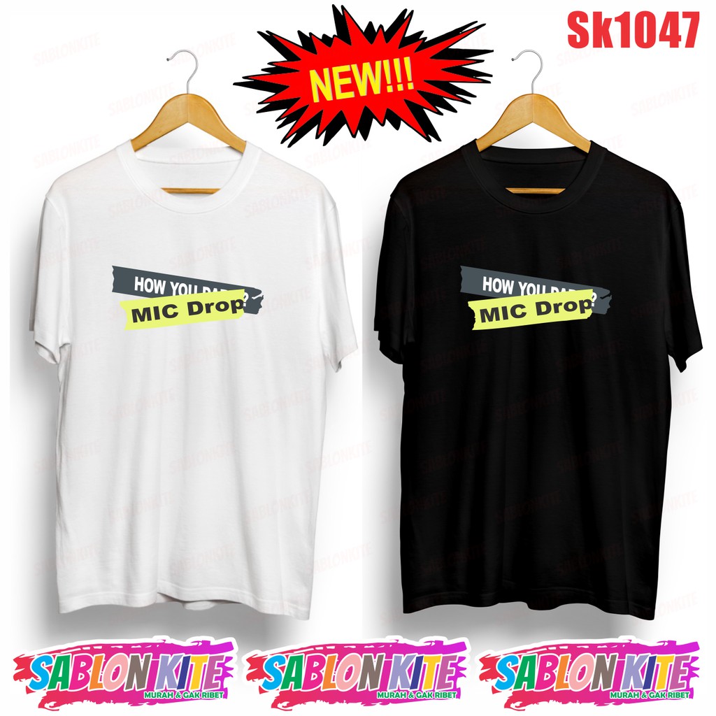 MURAH!!! KAOS KPOP HOW YOU DARE ? MIC DROP SK1047 UNISEX BANGTAN BOYS