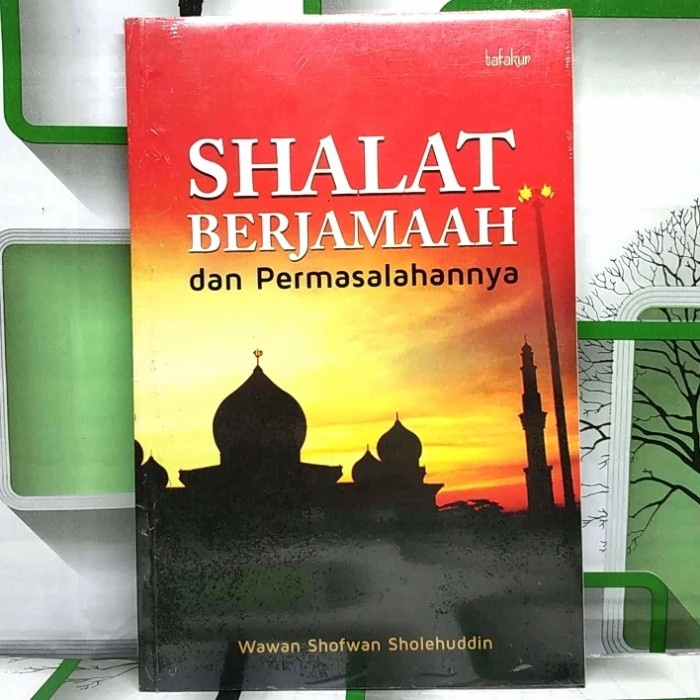 Buku Islami SHALAT BERJAMAAH dan Permasalahannya Wawan Shofwan S HUP ORIGINAL  BS-AGM