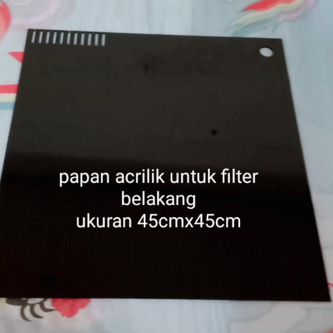 

------] Papan acrilik untuk filter belakang