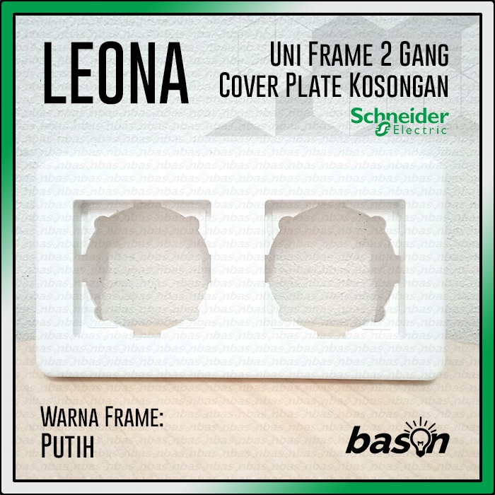 SCHNEIDER Leona Uni Frame 2 Gang Plate - Cover Plate 2 Modul - Frame Saklar Dobel / Double