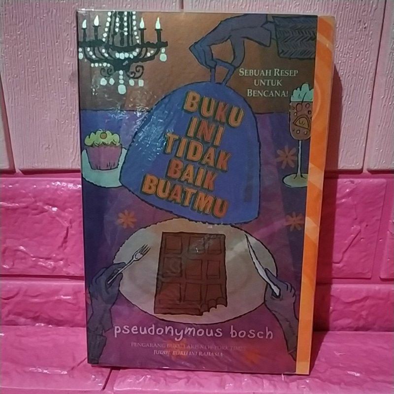 Buku ini tidak baik buatmu by Pseudonymous Bosch buku ke 3