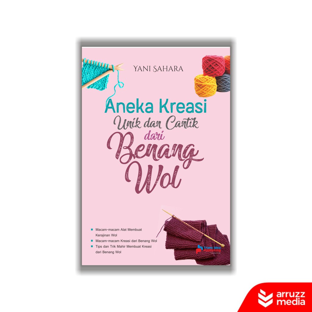 

Buku Aneka Kreasi Unik dan Cantik dari Benang Wol