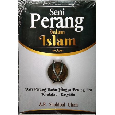 Buku Seni Perang Dalam Islam Dari Perang Badar Hingga Perang Era Khulafaur Rasyidin Shopee Indonesia