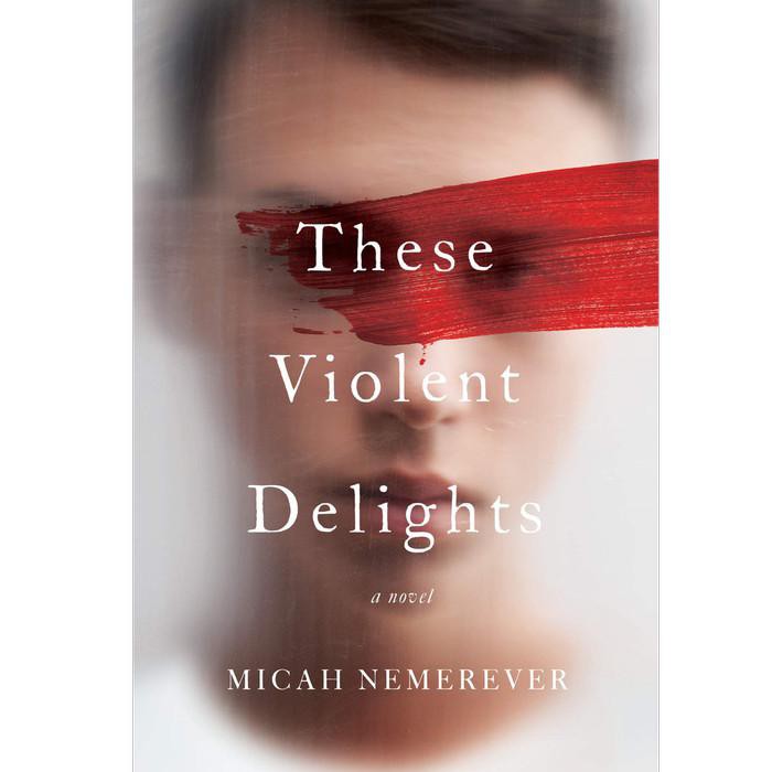 These Violent Delights by Micah Nemerever