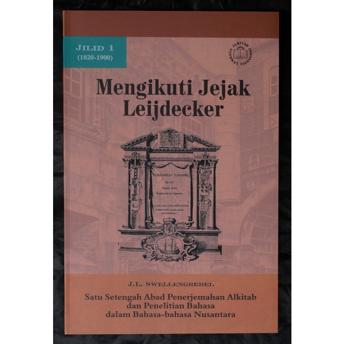 BUKU SEJARAH PENERJEMAHAN ALKITAB / MENGIKUTI JEJAK LEIJDECKER JILID 1