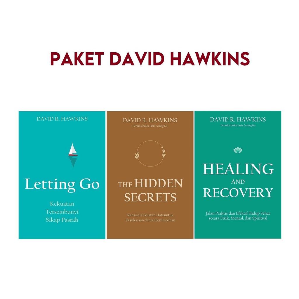 PAKET 3 BUKU DAVID HAWKINS:HEALING AND RECOVERY, LETTING GO, THE HIDDEN SECRETS
