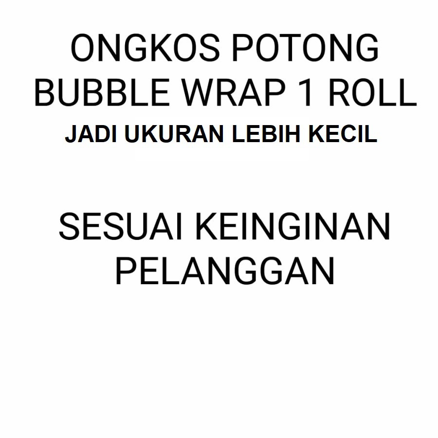 

Ongkos 1x potong Bubble wrap ukuran sesuai keinginan 30 40 60 max 4 potongan