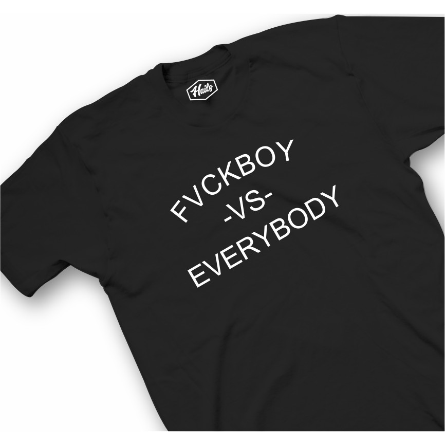 kaos fuckboy vs everybody t shirt fuckboy vs everybody