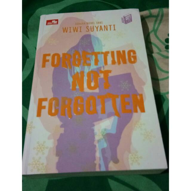 Forgetting Not Forgotten - Wiwi Suyanti