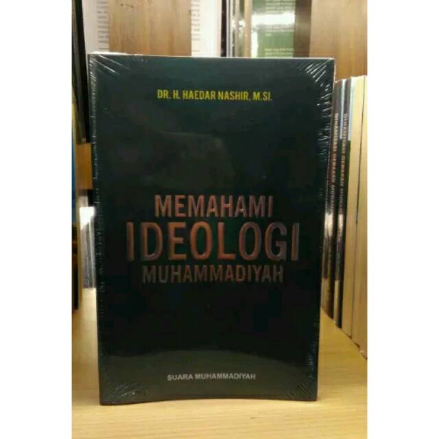 MEMAHAMI IDEOLOGI MUHAMMADIYAH - Haedar Nashir