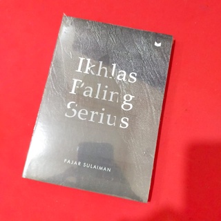 Buku IKHLAS PALING SERIUS by FAJAR SULAIMAN / RUANG REMAJA