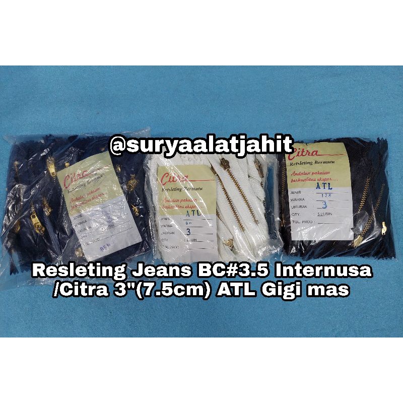 Resleting Jeans ATL 3in (7.5cm) Internusa gigi mas =rp.14.400/1lsuin