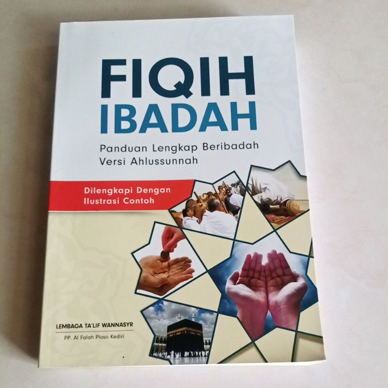 FIQH IBADAH ploso fiqih ngibadah fikih panduan lengkap beribadah versi ahlussunah aswaja dilengkapi 
