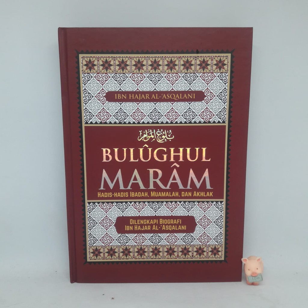 Bulughul Maram: Hadis-hadis Ibadah, Muamalah, dan Akhlak