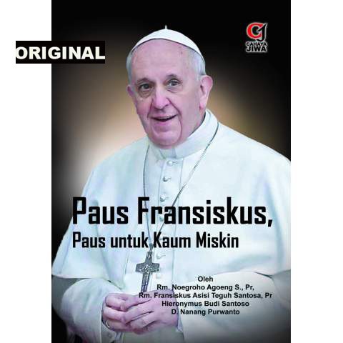 Jual PAUS FRANSISKUS- Paus Untuk Kaum Miskin - Biografi Tokoh Katolik ...