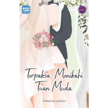 READY Terpaksa Menikahi Tuan Muda by LaSheira ORI NOVEL-Buku 1