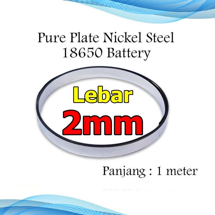 Pure Plate Nickel Steel 2 mm for Batre 18650 Panjang 1 Meter