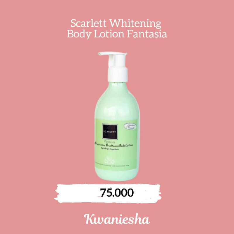 Scarlett Whitening Body Lotion Fantasia / scarlett body lotion / scarlett whitening body lotion