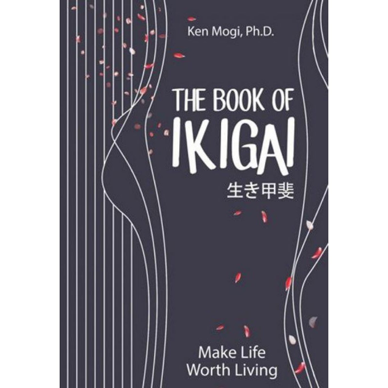 The Book of Ikigai - Ken MOgi