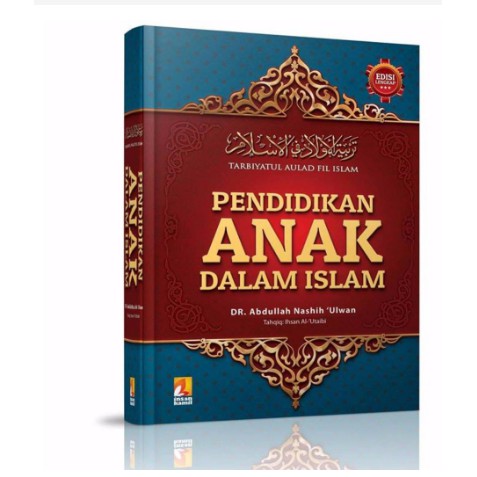PENDIDIKAN ANAK DALAM ISLAM HARD COVER Dr. Abdullah Nashih Ulwan reguler