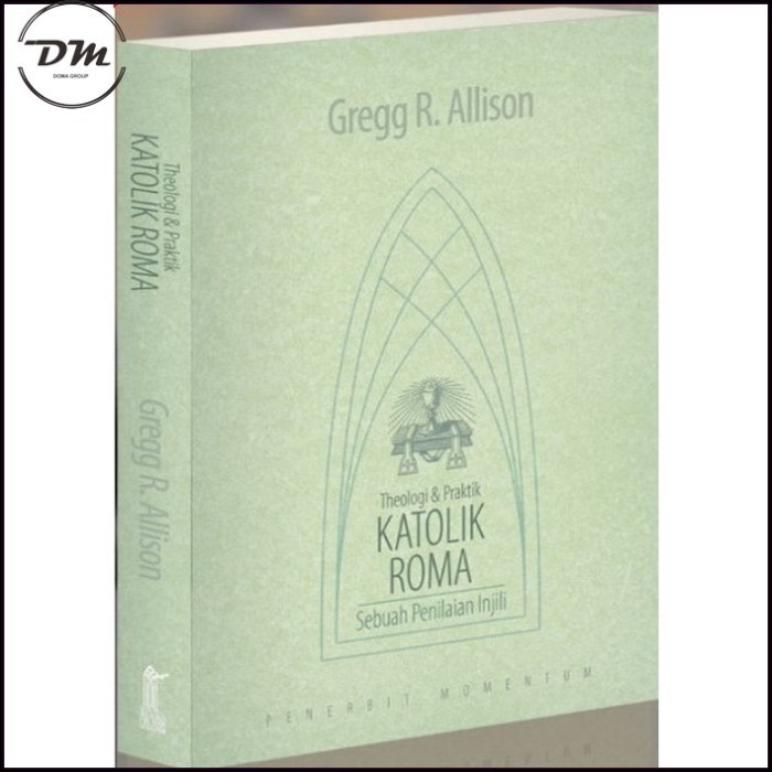 Buku Theologi dan Praktik Katolik Roma Sebuah Penilaian Injili