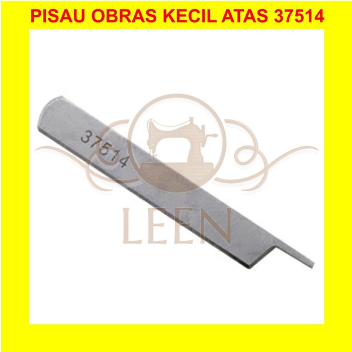 Pisau Atas 37514 Obras Kecil 81A1 GN1 DC1 DC-1SD Mesin Jahit LEEN