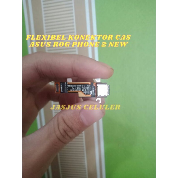 FLEKSIBEL KONEKTOR CAS ASUS ROG PHONE 2 ZS660KL 2019 | FLEXIBEL CHARGER ASUS ROG PHONE 2 NEW