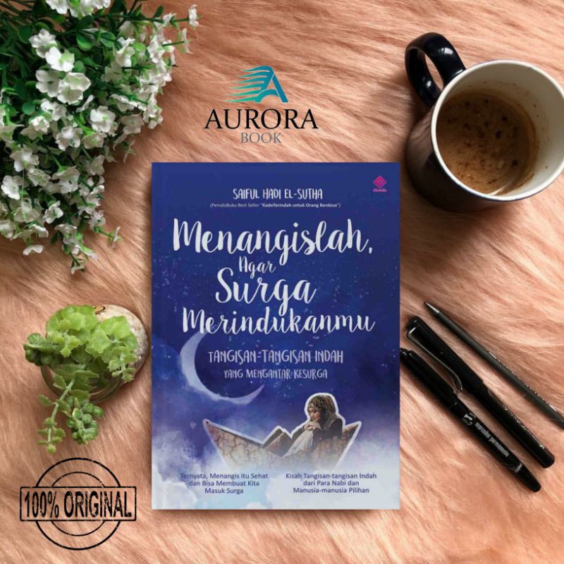 BUKU MENANGISLAH AGAR SURGA MERINDUKANMU - ORIGINAL