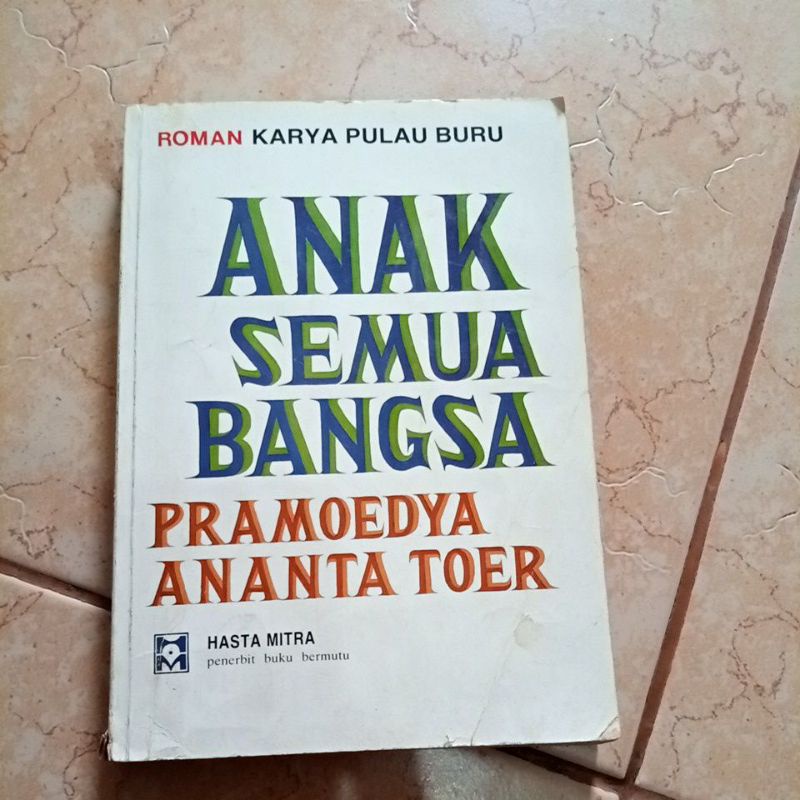 pramodya ananta toer Anak semua bangsa Hastamitra