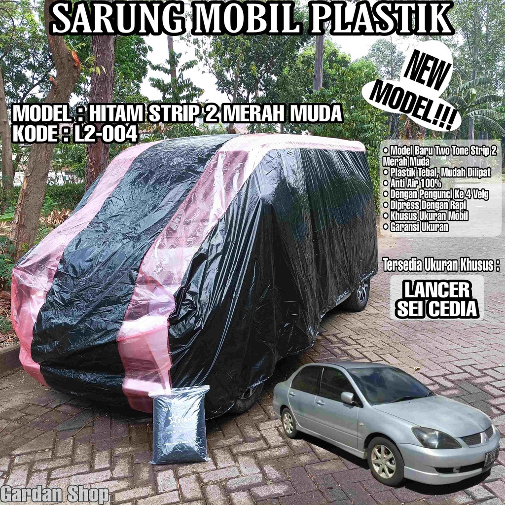 Sarung Mobil Plastik LANCER SEI CEDIA Hitam Strip 2 Merah Muda Full Anti Air Full Waterproof