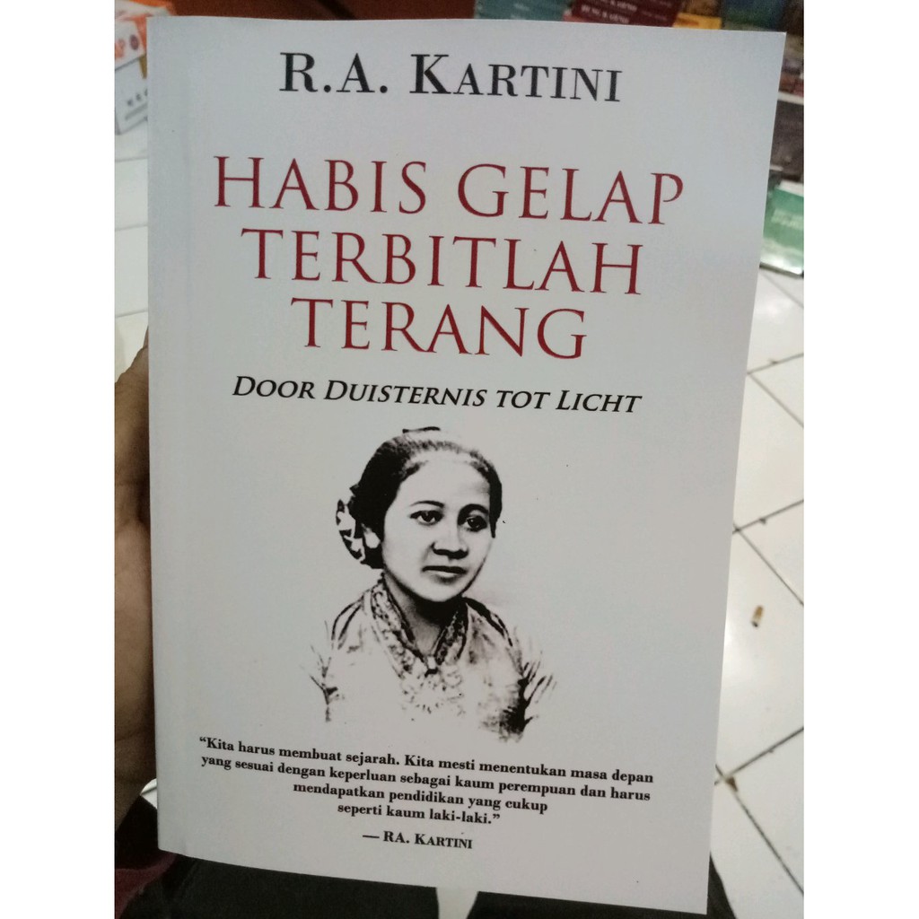 HABIS GELAP TERBITLAH TERANG Door Duisternis Tot Licht Kumpulan HABIS GELAP TERBITLAH TERANG Door Duisternis Tot Licht Kumpulan