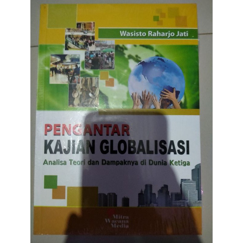 

BUKU ORI-Pengantar Kajian Globalisasi.Penulis: Wasisto Raharjo Jati