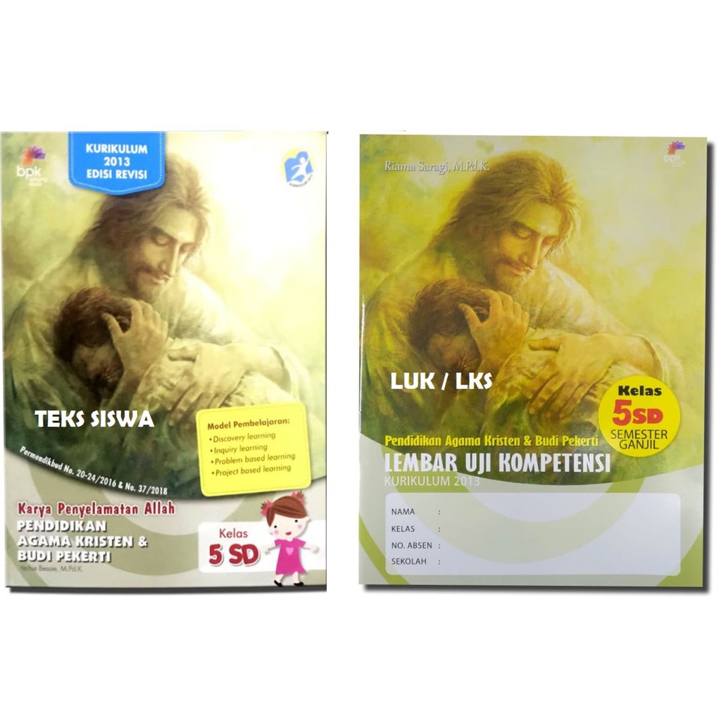 SD KELAS 5 BUKU PAKET dan LUK/LKS Ganjil PENDIDIKAN AGAMA KRISTEN DAN BUDI PEKERTI K13