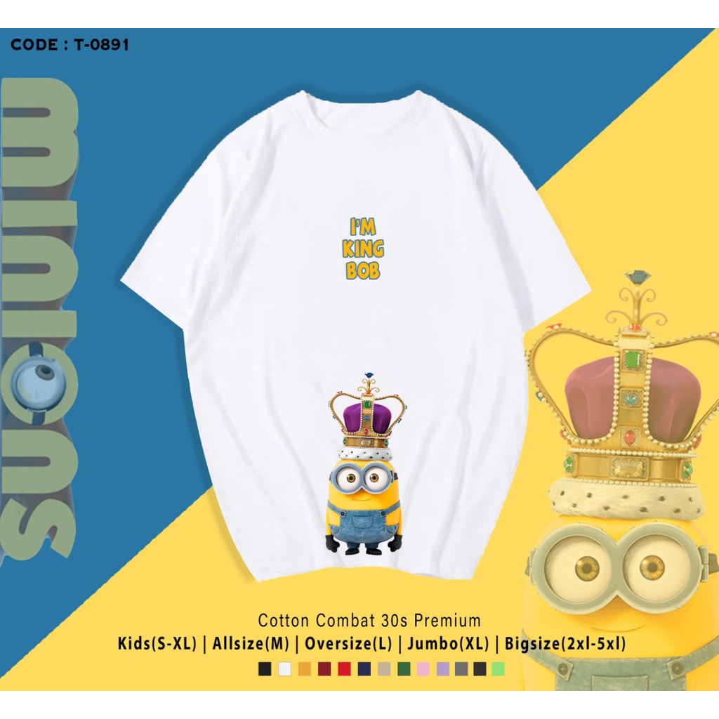 T-SHIRT / KAOS MINION / IM A BOB KING / CUSTOM TEE / BISA TAMBAH NAMA / ADEM