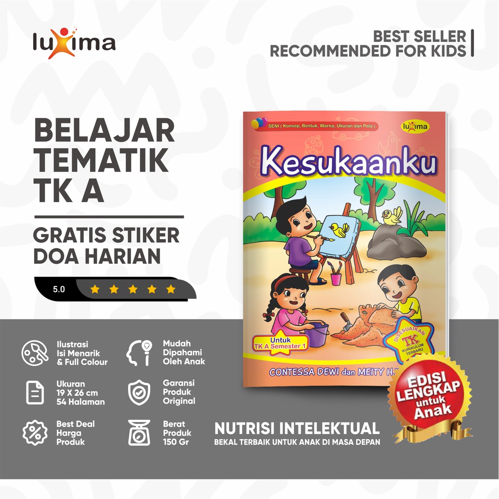 Kesukaanku - Seri Seni Konsep Bentuk, Warna, Pola / Buku Aktivitas dan Belajar Tematik Anak TK A Sem