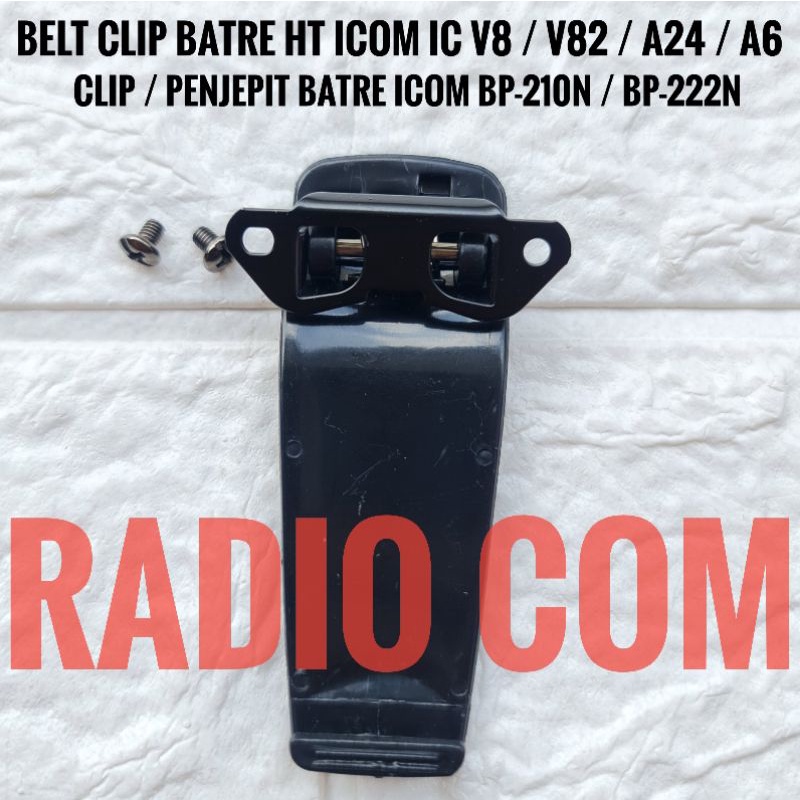 BELT CLIP BATRE HT ICOM V8 V82 A24 A6 CANTELAN BATRE HT ICOM IC V8 V82 IC A24 IC A6 PENJEPIT BATRE HT ICOM BP-210N BP-222N BP210 BP222N ORI